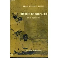 Charles de foucauld et la fraternite - collection maîtres spirituels n°15 - Denise et Robert BARRAT