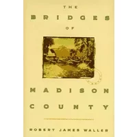 The Bridges of Madison County / Robert James Waller - Robert James (1939-) Waller
