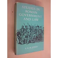 Studies in Roman Government and Law - A. H. M. Jones