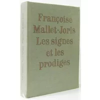 Les signes et les prodiges - Françoise Mallet-Joris