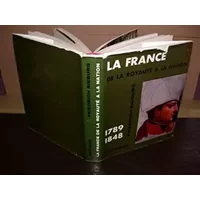La France de la royauté à la nation. 1789 - 1848. traduit de l'allemand par françois ponthier. - Sieburg F. .