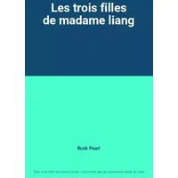 Les trois filles de madame liang - Buck Pearl