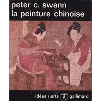 La peinture chinoise - Peter Charles Swann, Georges Lambin
