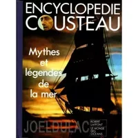 Encyclopédie cousteau mythes et legendes de la mer - Cousteau