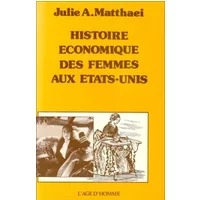 Histoire économique des femmes aux États-Unis - Julie A. Matthaei, Odile Demange