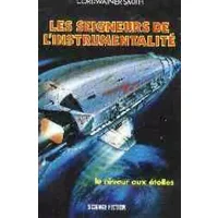 Les Seigneurs de l'Instrumentalité - 1 - Le Rêveur aux étoiles - Cordwainer SMITH