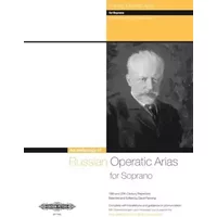 Russian Operatic Arias for Soprano and Piano: 19/20th Cent. Repertoire with Translations & Guidance on Pronunciation (Rus/Eng) (Edition Pete -