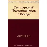 Techniques of photostimulation in biology - B. H Crawford