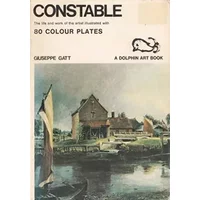 Constable. The Life and Work of the Artist Illustrated with 80 Colour Plates. - Giuseppe Gatt
