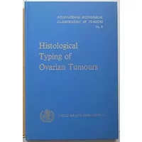 Histological typing of ovarian tumours (International histological classification of tumours) - S. F Serov
