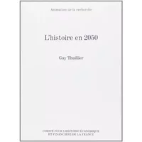 L HISTOIRE EN 2050 - Guy Thuillier
