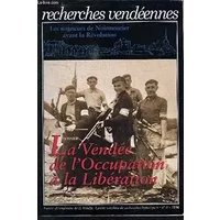 Recherches vendéennes n° 3 : Les Seigneurs de Noirmoutier avant la Révolution - La Vendée de l'Occupation à la Libération - Collectif