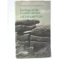 Geology of the Country around Okehampton - E A et al. Edmonds