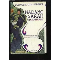 Madame Sarah Bernhardt - Cornelia Otis Skinner, Philippe Jullian