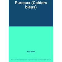 Pureaux (Cahiers bleus) - Paul Badin