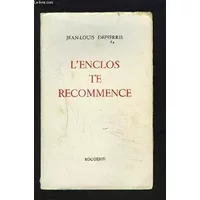 L'Enclos te recommence - Jean-Louis Depierris