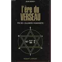 L'ère du verseau, fin de l'illusion humaniste. - SENDY Jean