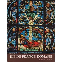 Île-de-France romane (La Nuit des temps) - Anne Prache