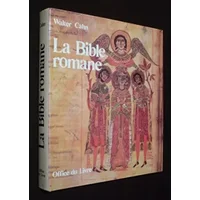 La Bible romane - Chefs-d'oeuvre de l'enluminure - CAHN Watler