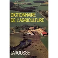 Dictionnaire de l'agriculture - Claude Nerdeux