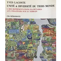 Unité et diversité du Tiers monde (Hérodote) - Yves Lacoste