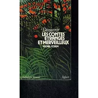 Découvrir les contes étranges et merveilleux (Anthologie jeunesse) - Michel Cosem