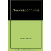L'Impressionnisme (Que sais-je) - Maurice Sérullaz