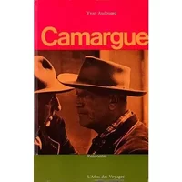 Yvan Audouard. Camargue : . Photographies de Bruno Barbey - Yvan Audouard