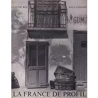 LA FRANCE DE PROFIL - STRAND (Paul) et ROY (Claude).