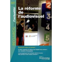 La Reforme de l'Audiovisuel (N.347 Janvier 2009) - Collectif