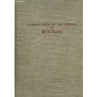 COMMENT INSTALLER SON INTERIEUR EN RUSTIQUE - GALLOTTI Myriam