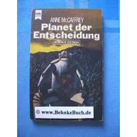Planet der Entscheidung (Science Fiction) - Anne McCaffrey
