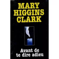 Avant De Te Dire Adieu - Mary Higgins Clark
