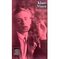 Klaus Mann. Mit SelbstzeUbnissen und Bilddokumenten - Uwe Naumann