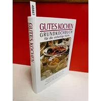 Gutes Kochen - Grundkochbuch Für Die Vielseitige Küche - Mascha (Red.) Pohl-Kauka
