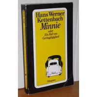Minnie oder ein Fall von Geringfügigkeit - Hans Werner Kettenbach