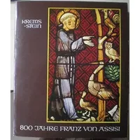 800 Jahre Franz von Assisi Franziskanische Kunst und Kultur des Mittelalters