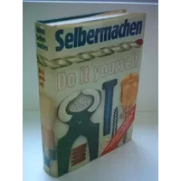 Roland Gööck: Selbermachen - Do it yourself - Das bewährte Standardwerk für den Heimwerker - neu bearbeitet und aktualisiert. - Roland Gööck