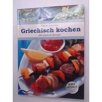 Griechisch kochen : 200 typische Rezepte , 200 köstliche Spezialitäten aus Griechenland = Ellinikí kousína.