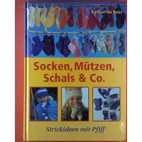 Socken, Mützen, Schals & Co. / Strickideen mit Pfiff
