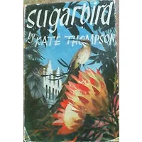 Sugarbird - Thompson. Kate.