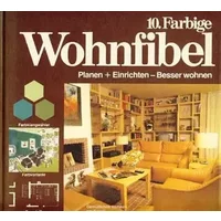 10. Farbige Wohnfibel. Planen + Einrichten - Besser wohnen. Mit Illustrationen. - unbekannt