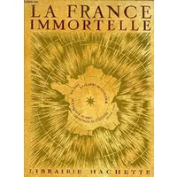 La france immortelle. - MADELIN (Louis)