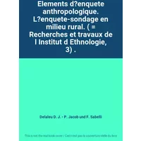 Elements d?enquete anthropologique. L?enquete-sondage en milieu rural. ( = Recherches et travaux de l Institut d Ethnologie, 3) . - Delaleu D. J. - P. Jacob und F. Sabelli