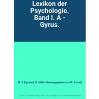 Lexikon der Psychologie. Band I. A - Gyrus. - H. J. Eysenck, R. Meili. Herausgegeben von W. Arnold