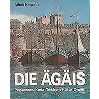 Die Ägäis : Peloponnes, Kreta, türk. Küste, Cypern. - Alfred Nawrath