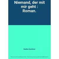 Niemand, der mit mir geht : Roman. - Nadine Gordimer
