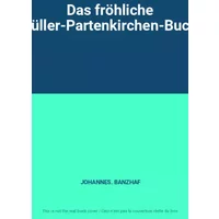 Das fröhliche Müller-Partenkirchen-Buch. - JOHANNES. BANZHAF