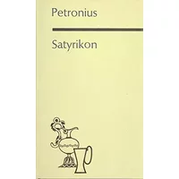 Satyrikon. Übersetzt von Carl Fischer mit den Ergänzungen von Nodot und mit einem Nachwort von Bernhard Kytzler. - PETRONIUS. ARBITER