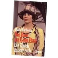 Das Haus am Eaton Place Die Zeiten ändern sich (Das Haus am Eaton Place) - Hardwick Mollie